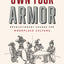 Own Your Armor: Revolutionary Change for Workplace Culture