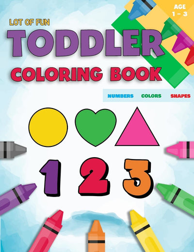 Toddler Coloring Book Numbers Colors Shapes: Fun With Numbers Colors Shapes Counting  Learning Of First Easy Words Shapes & Numbers  Baby Activity ...  Boys Or Girls (Counting Books For Toddlers)