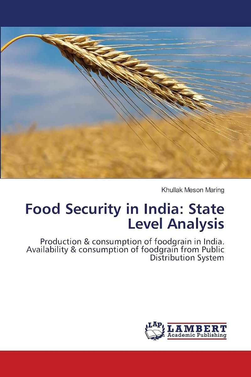 Food Security in India: State Level Analysis: Production & consumption of foodgrain in India. Availability & consumption of foodgrain from Public Distribution System