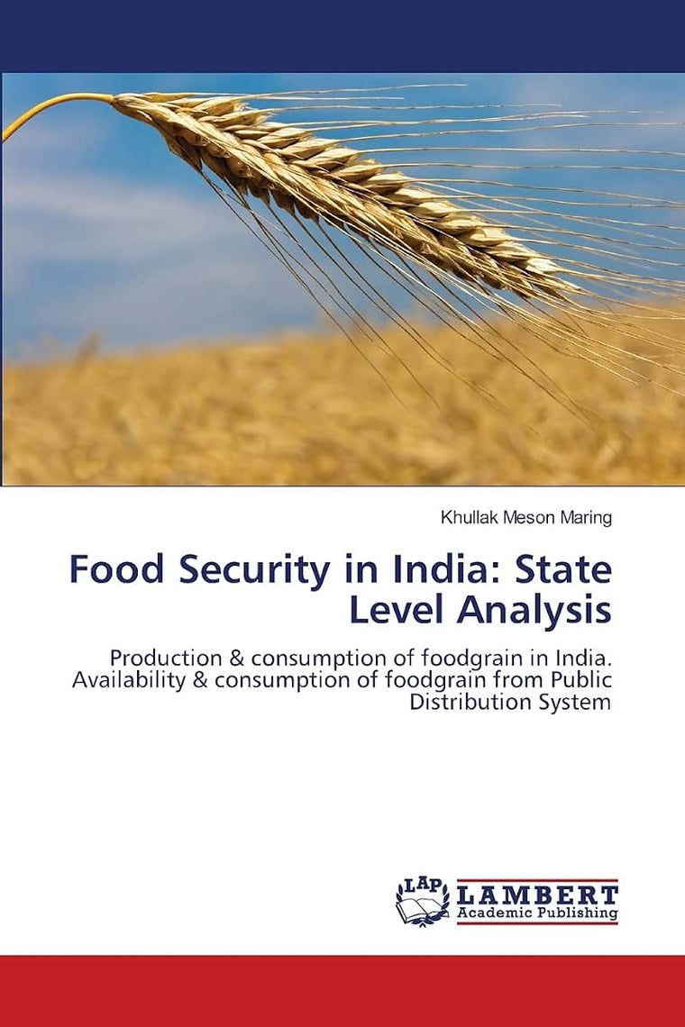 Food Security in India: State Level Analysis: Production & consumption of foodgrain in India. Availability & consumption of foodgrain from Public Distribution System