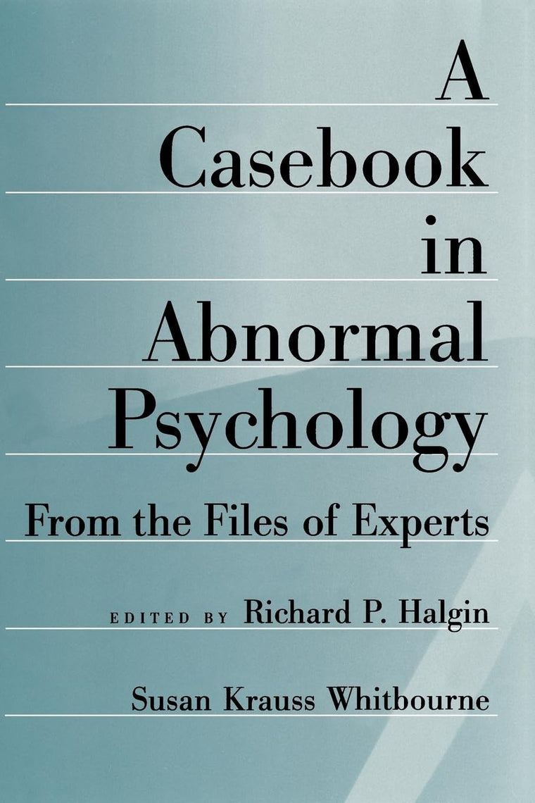 A Casebook in Abnormal Psychology: From the Files of Experts