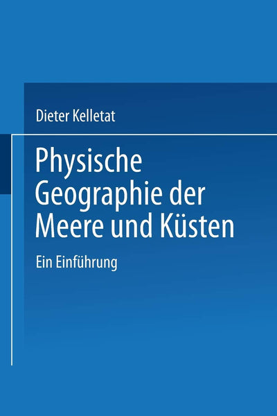 Physische Geographie der Meere und Ksten: Eine Einfhrung (Trends in Finance and Banking) (German Edition)