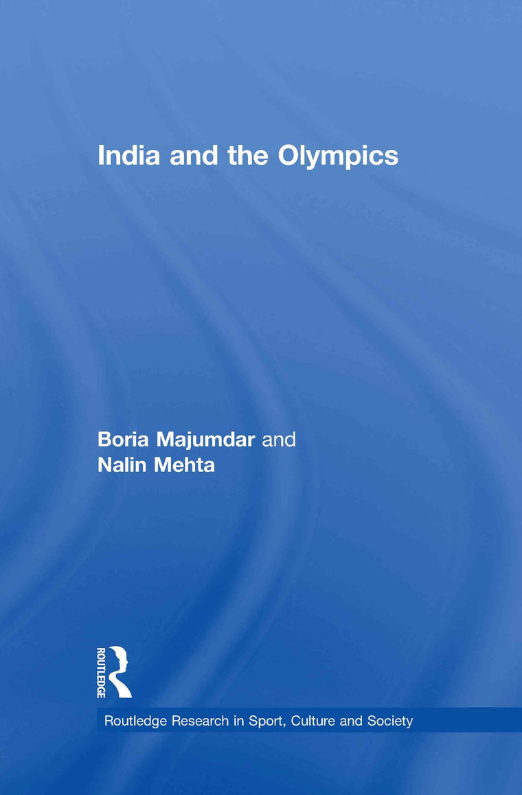 India and the Olympics (Routledge Research in Sport, Culture and Society)