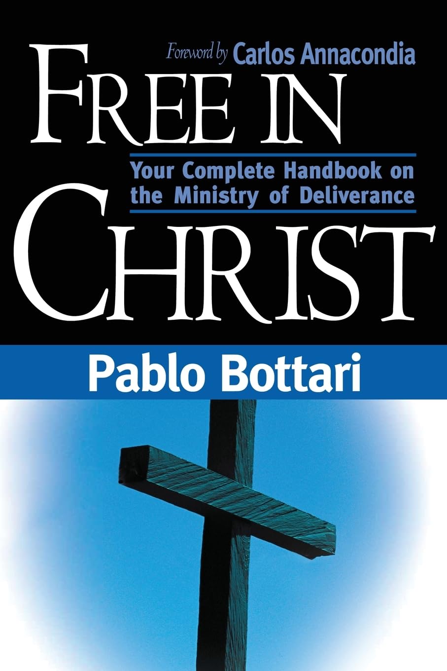 Free In Christ: Your Complete Handbook on the Ministry of De