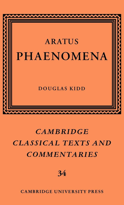 Aratus: Phaenomena (Cambridge Classical Texts and Commentaries, Series Number 34)