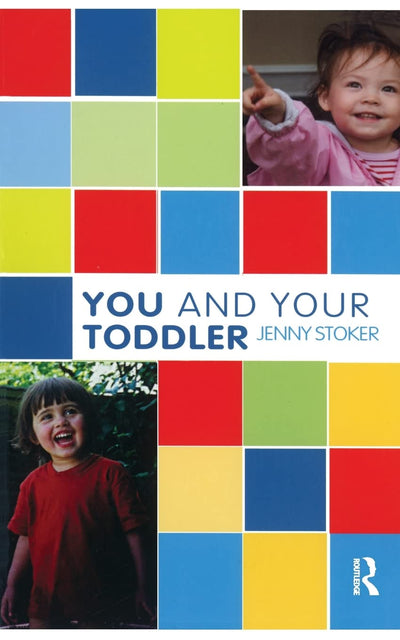You and Your Toddler (The Karnac Developmental Psychology Series)