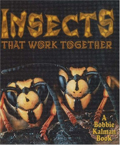 Insects That Work Together (The World of Insects, 4)