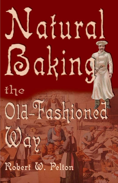 Natural Baking the Old Fashioned Way