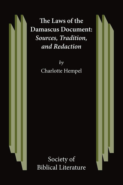 The Laws of the Damascus Document: Sources, Tradtions, and Redaction (Studies in the Texts of the Desert of Judah29)