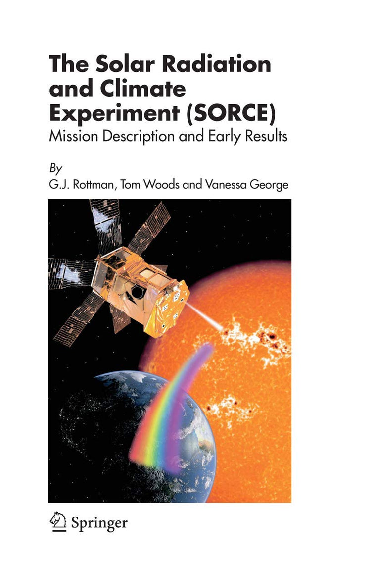 The Solar Radiation and Climate Experiment (SORCE): Mission Description and Early Results