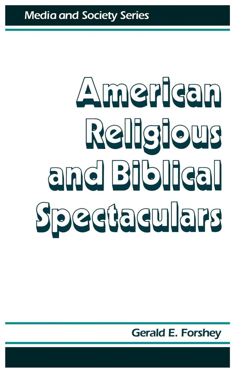 American Religious and Biblical Spectaculars (Media and Society Series)