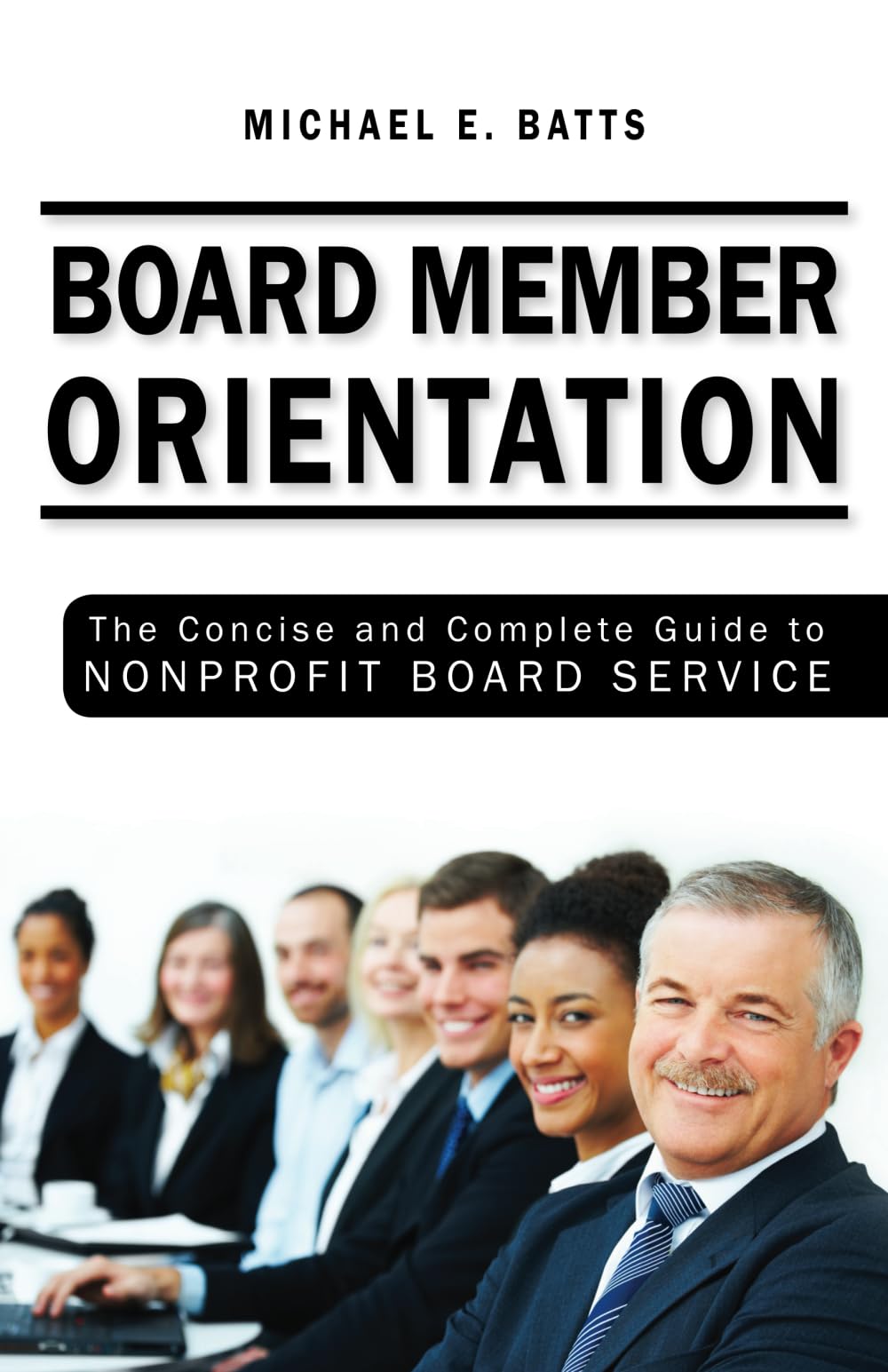 Board Member Orientation: The Concise and Complete Guide to Nonprofit Board Service