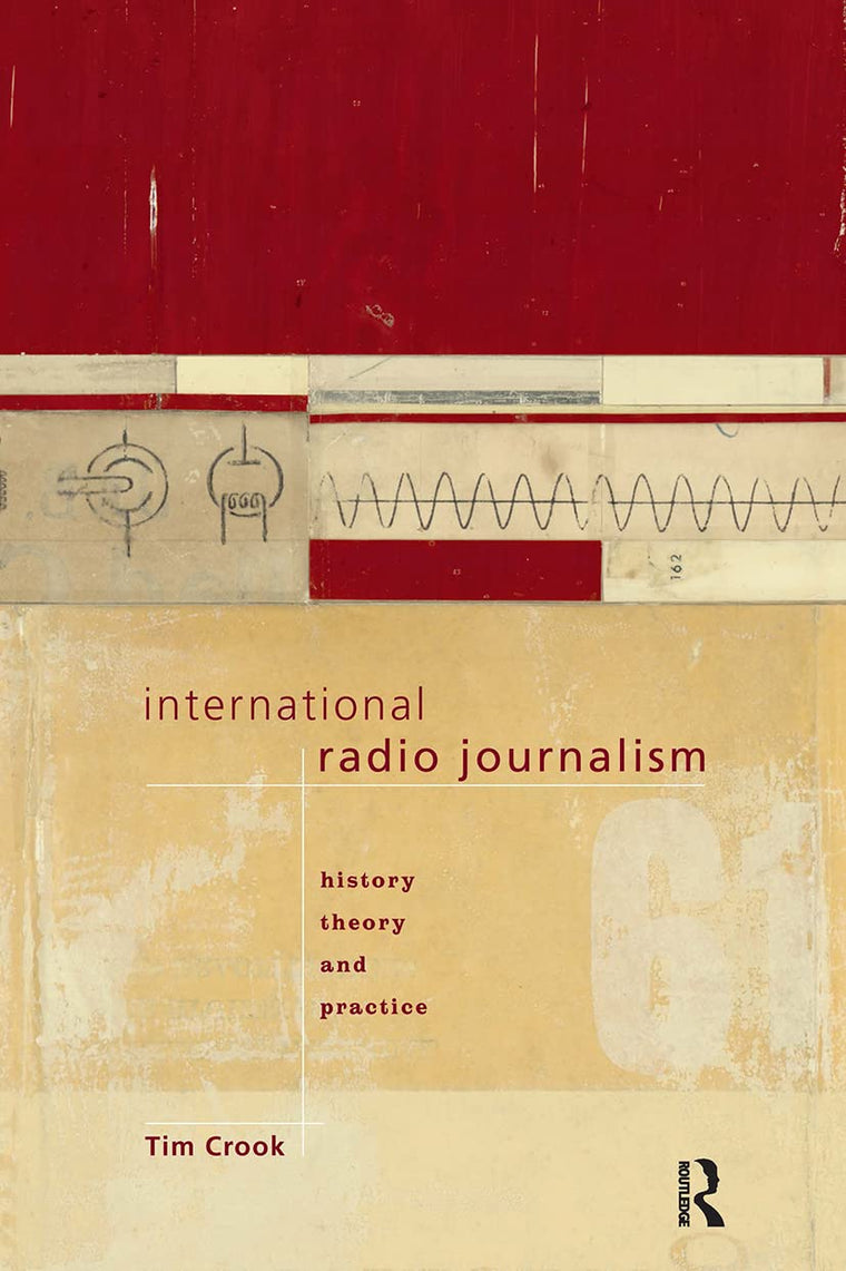 International Radio Journalism (Communication and Society)