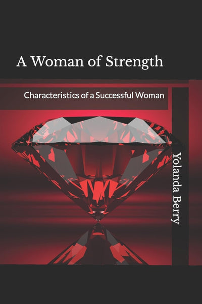 A Woman of Strength: Characteristics of a Successful Woman