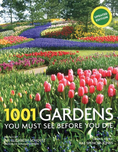 1001 Gardens You Must See Before You Die