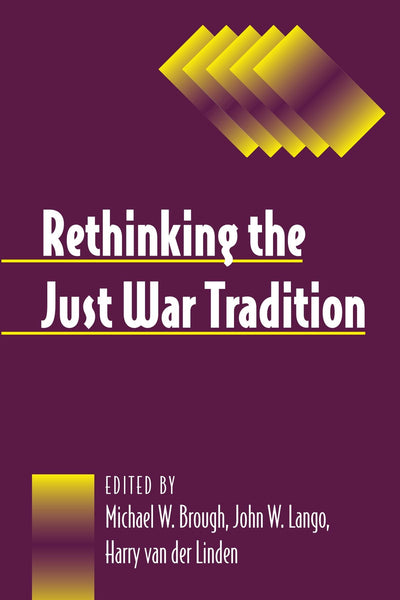 Rethinking the Just War Tradition (Suny Series, Ethics and the Military Profession)
