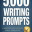 5,000 WRITING PROMPTS: A Master List of Plot Ideas, Creative Exercises, and More