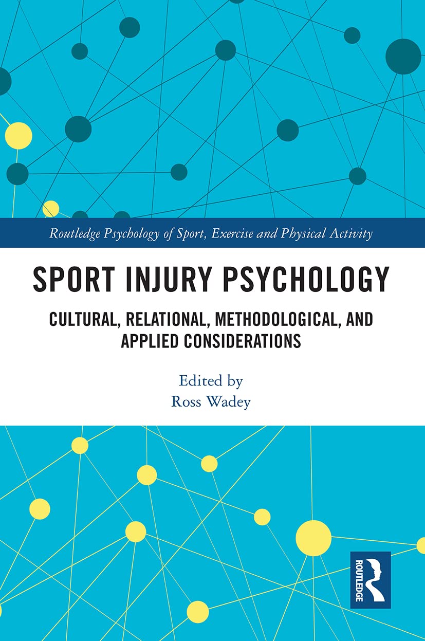 Sport Injury Psychology (Routledge Psychology of Sport, Exercise and Physical Activity)
