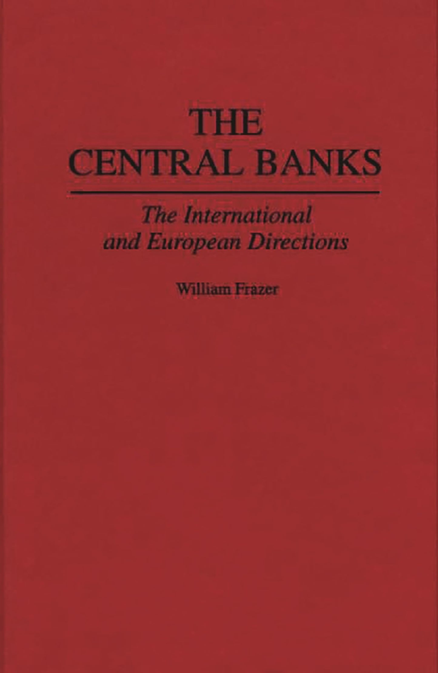 The Central Banks: The International and European Directions