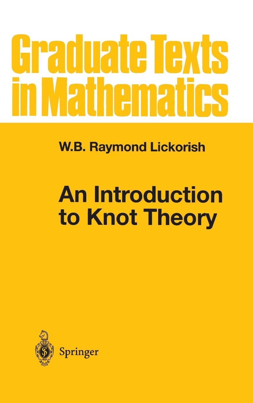 An Introduction to Knot Theory (Graduate Texts in Mathematics, 175)