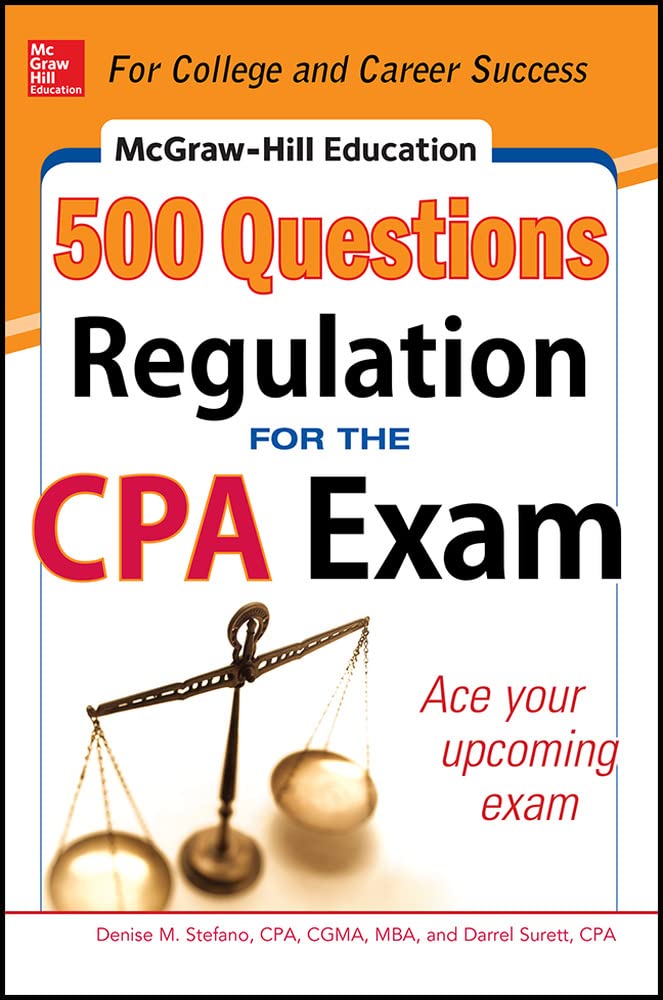 McGraw-Hill Education 500 Regulation Questions for the CPA Exam (Mcgraw-Hill Education 500 Questions Series)