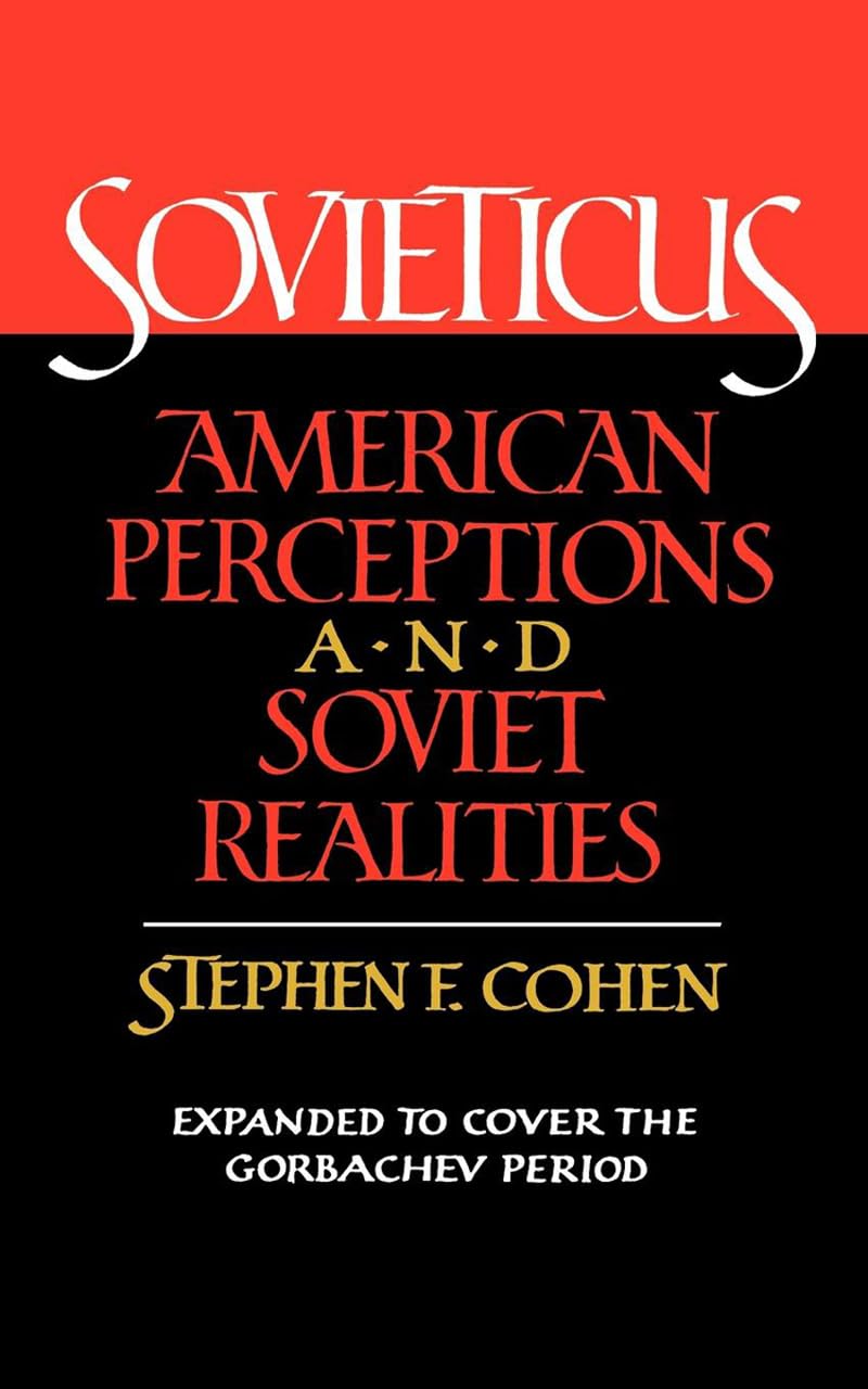 Sovieticus: American Perceptions and Soviet Realities