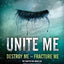 Unite Me (Shatter Me: Series One)