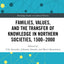Families, Values, and the Transfer of Knowledge in Northern Societies, 1500-2000 (Routledge Studies in Cultural History)