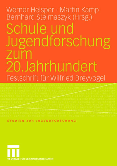 Schule und Jugendforschung zum 20. Jahrhundert: Festschrift fr Wilfried Breyvogel (Studien zur Jugendforschung, 25) (German Edition)