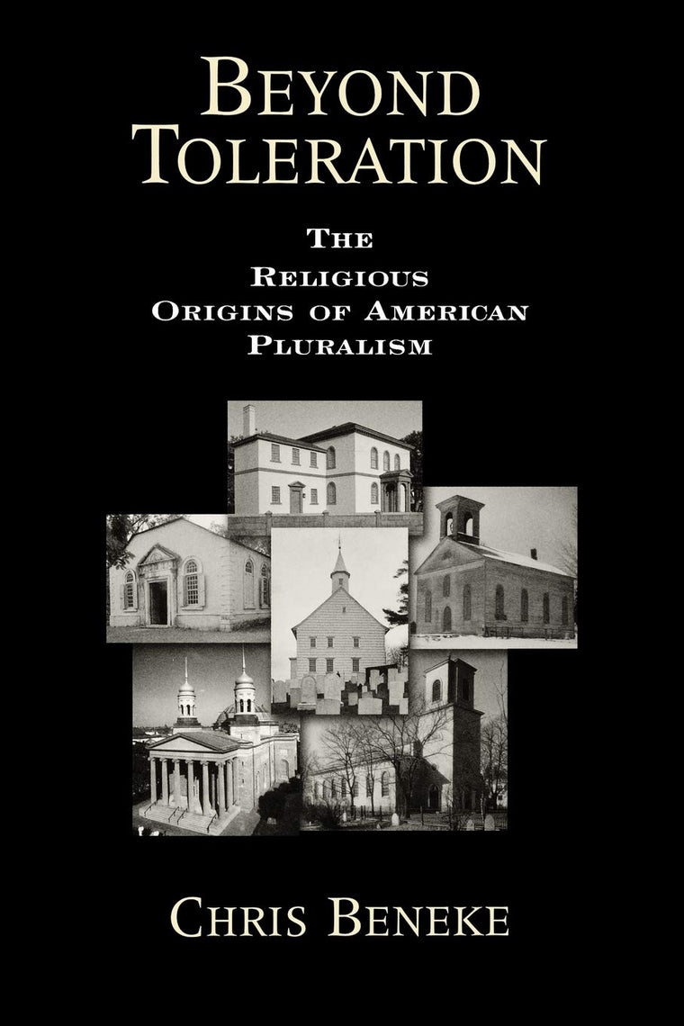 Beyond Toleration: The Religious Origins of American Pluralism