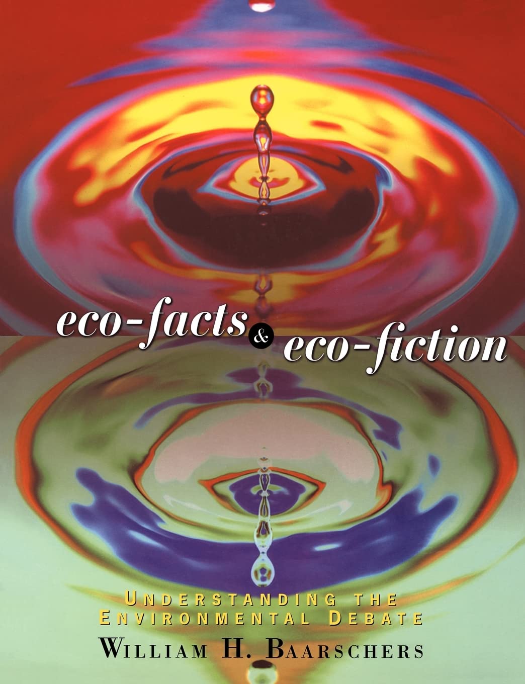 Eco-facts and Eco-fiction: Understanding the Environmental Debate