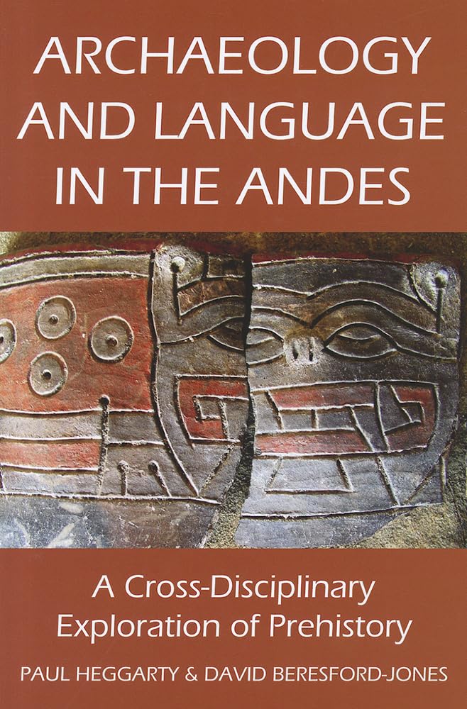 Archaeology and Language in the Andes (Proceedings of the British Academy)