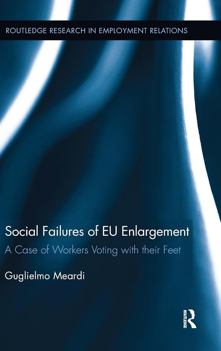 Social Failures of EU Enlargement (Routledge Research in Employment Relations)