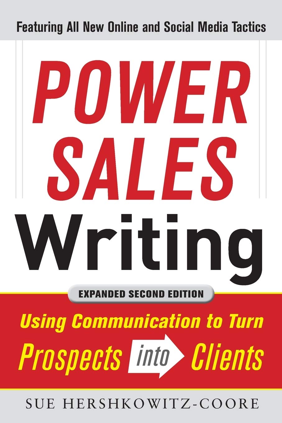 Power Sales Writing, Revised and Expanded Edition: Using Communication to Turn Prospects into Clients