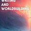 On Writing and Worldbuilding: Volume I