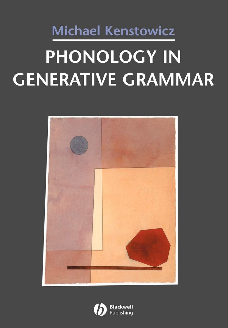 Phonology in Generative Grammar (Blackwell Textbooks in Linguistics, No. 7)