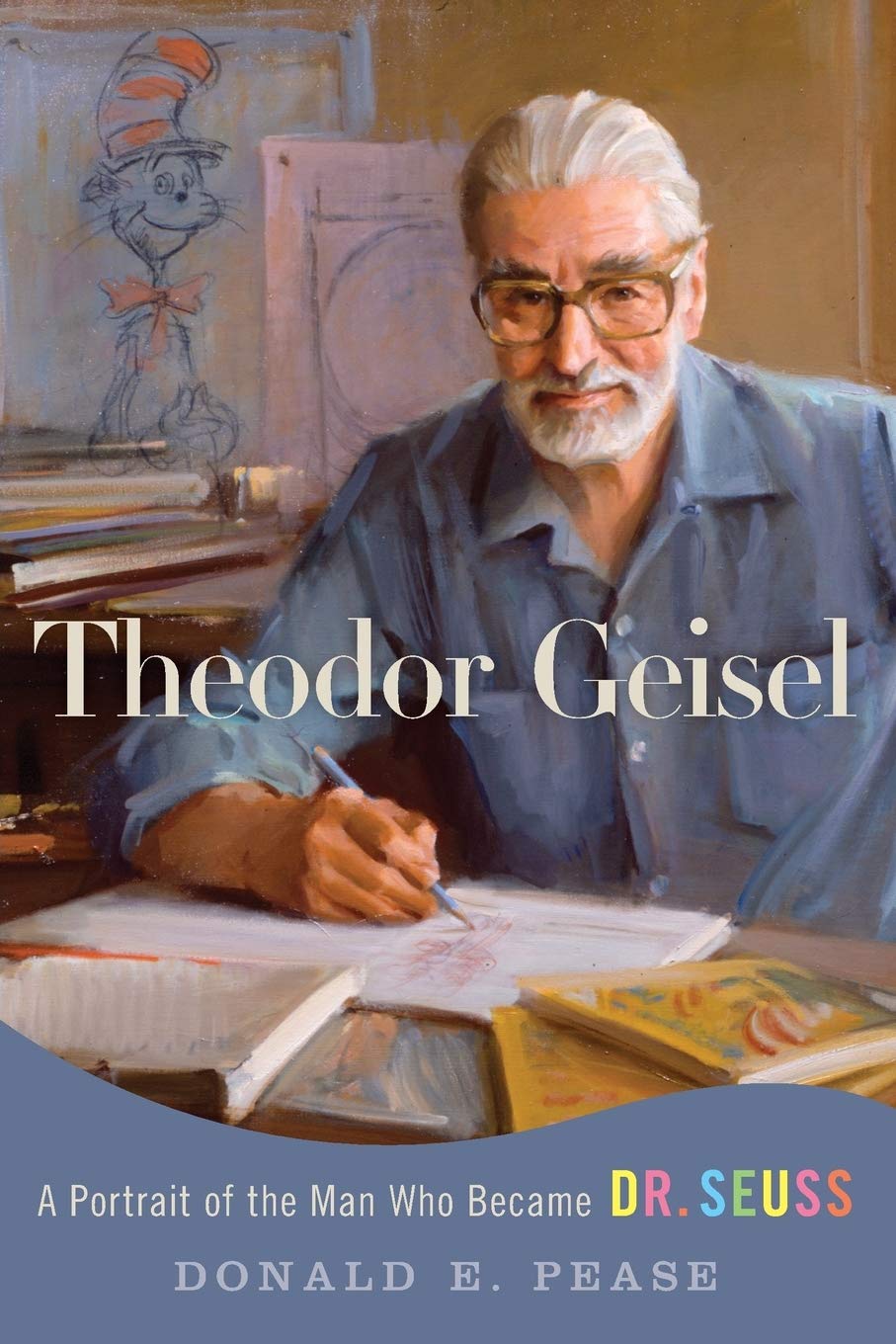 Theodor Geisel: A Portrait of the Man Who Became Dr. Seuss (Lives and Legacies Series)