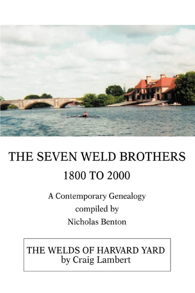 THE SEVEN WELD BROTHERS: 1800 TO 2000