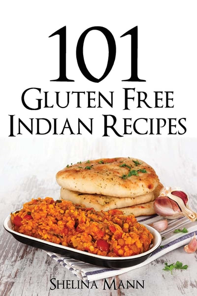 101 Gluten Free Indian Recipes