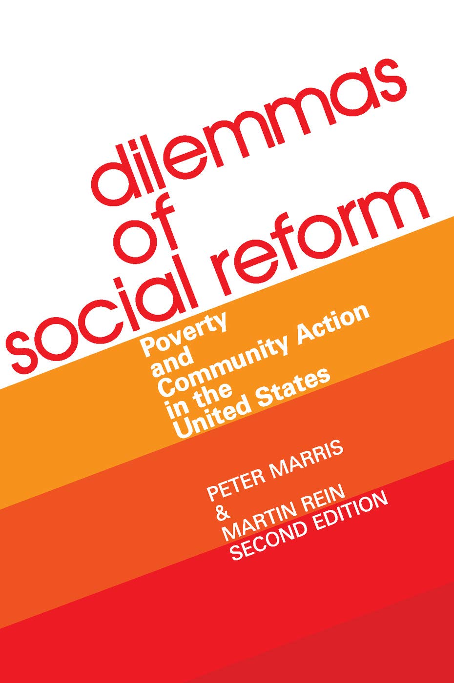Dilemmas of Social Reform: Poverty and Community Action in t