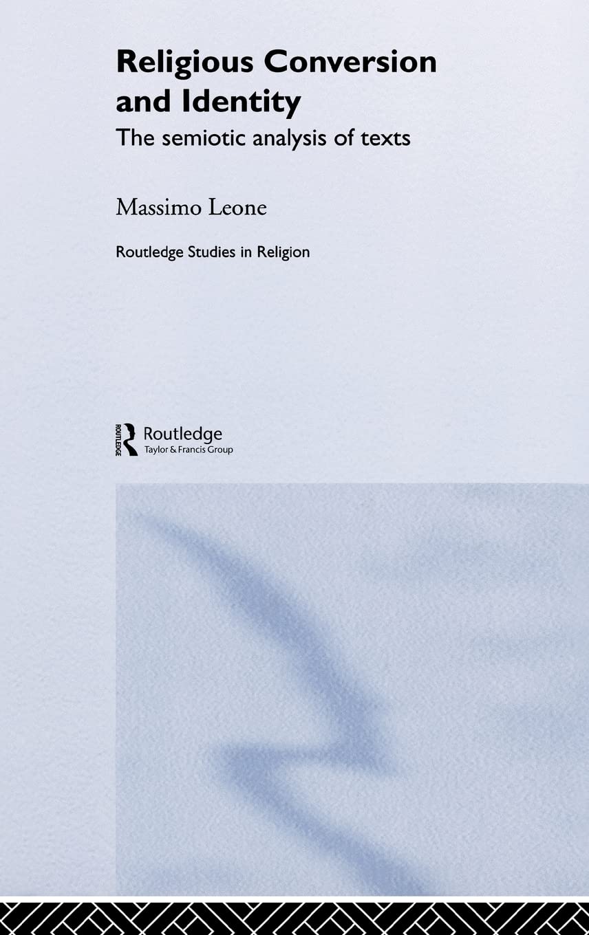 Religious Conversion and Identity: The Semiotic Analysis of Texts (Routledge Studies in Religion)