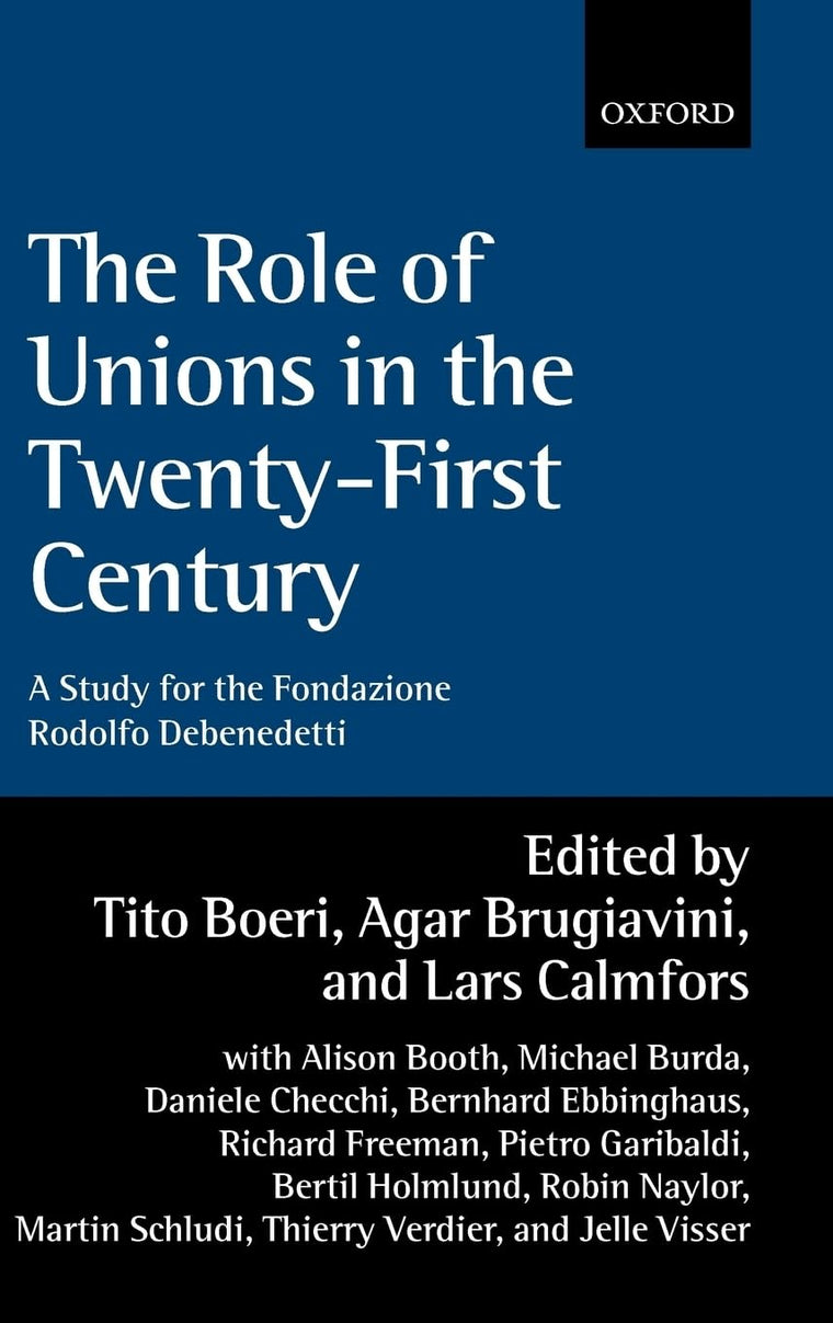 The Role of Unions in the Twenty-First Century: A Report for the Fondazione Rodolfo Debenedetti