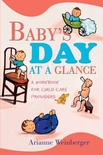 Baby's Day At A Glance: A Workbook For Child Care Providers