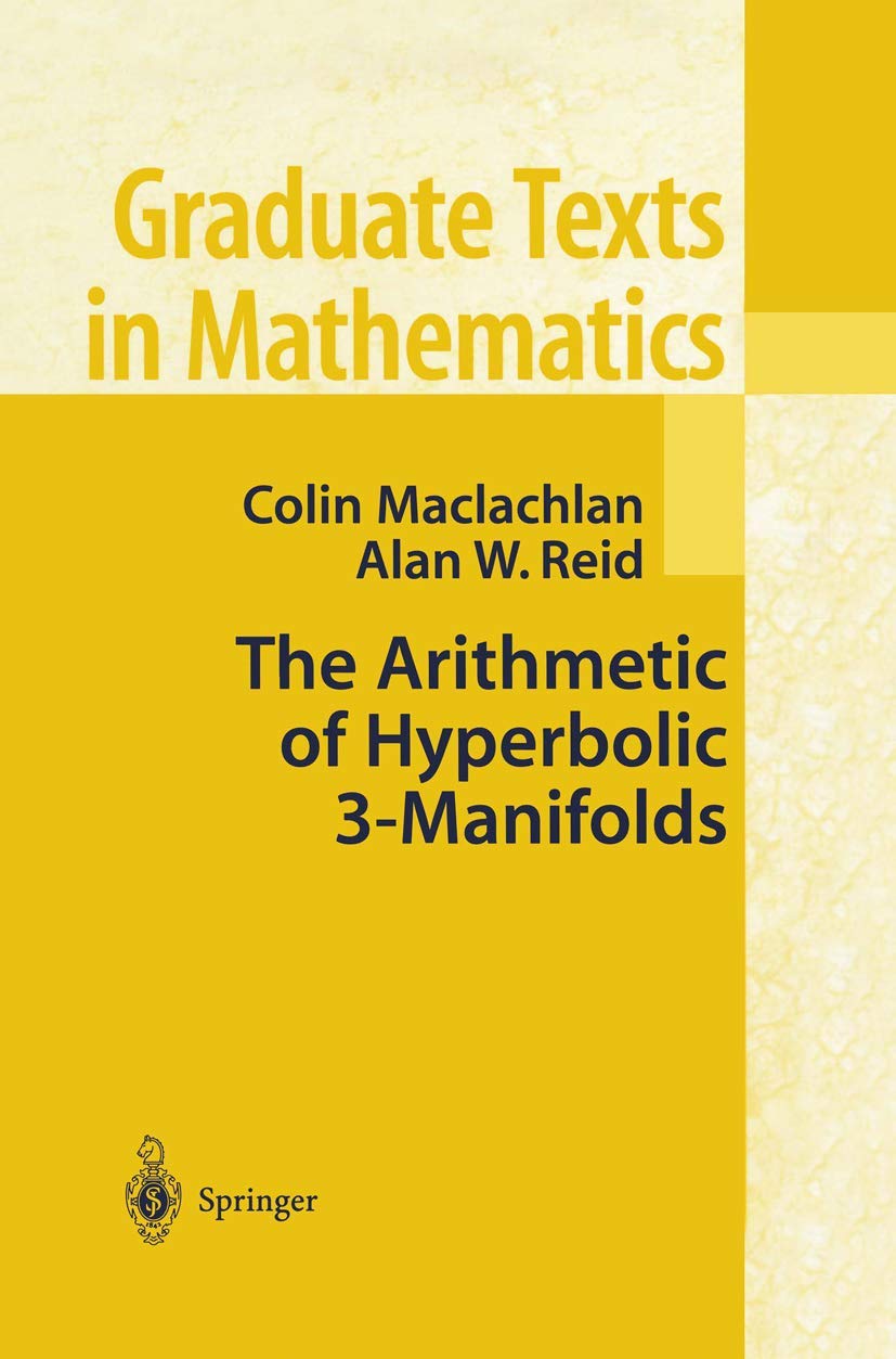 The Arithmetic of Hyperbolic 3-Manifolds (Graduate Texts in Mathematics, 219)