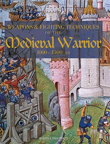 Weapons and Fighting Techiniques of the Medieval Warrior: 1000-1500 AD