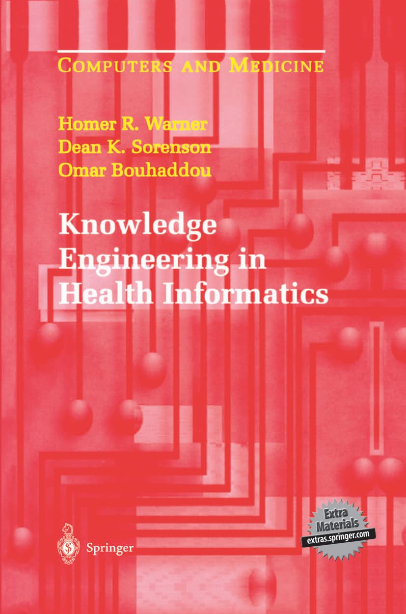 Knowledge Engineering in Health Informatics (Computers and Medicine)