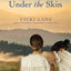 Under the Skin: A Novel