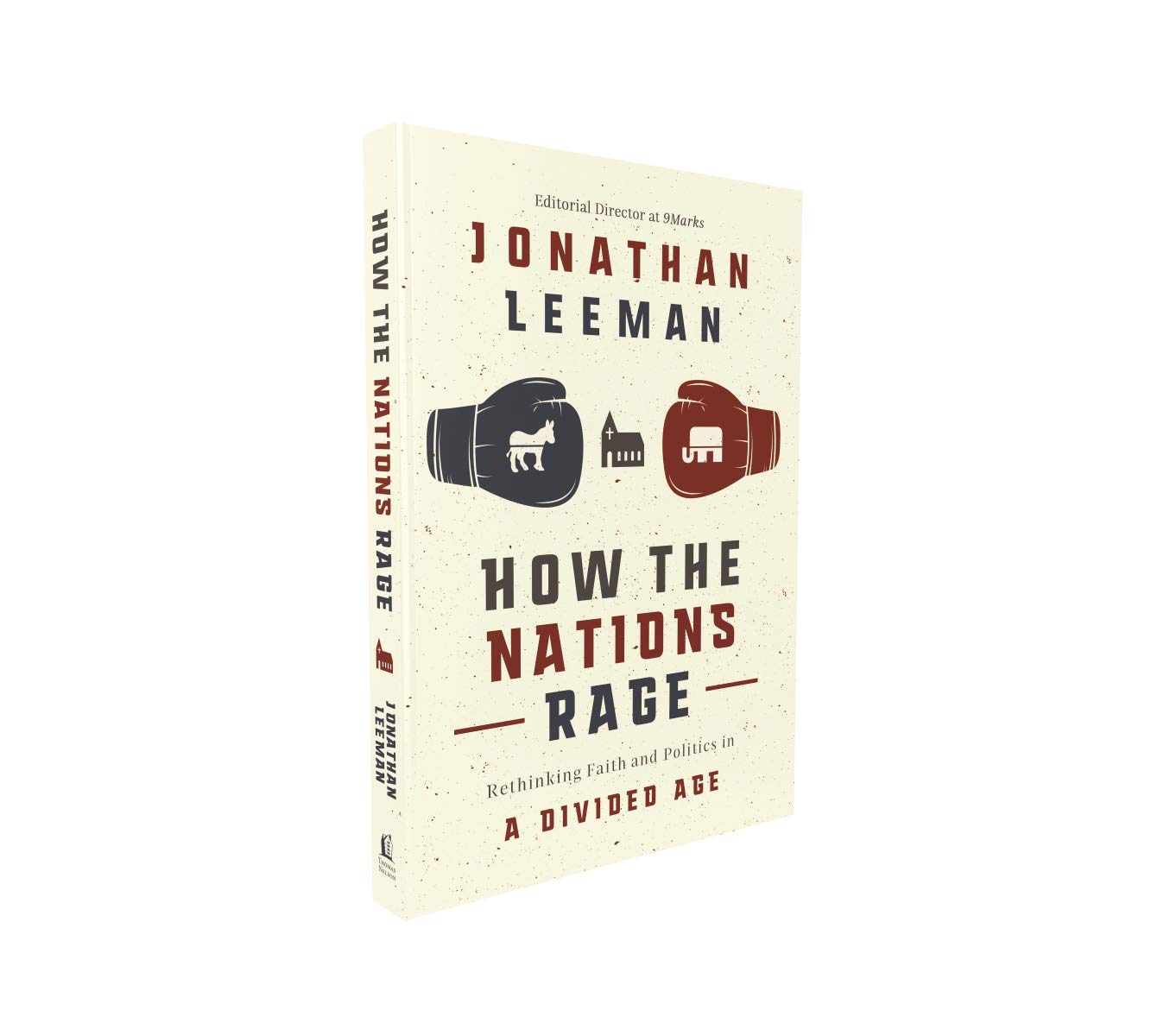 How the Nations Rage: Rethinking Faith and Politics in a Divided Age