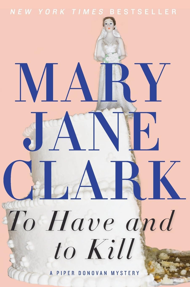 TO HAVE & TO KILL (Piper Donovan/Wedding Cake Mysteries, 1)
