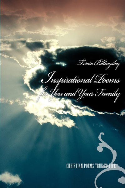 Inspirational Poems for You and Your Family: Christian Poems True to Life